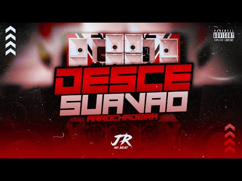 DESCE SUAVÃO (ARROCHADEIRA REMIX) MC ARRAIA E J R NO BEAT