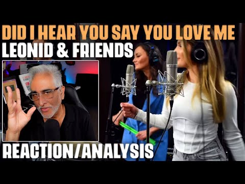 "Did I Hear You Say You Love Me" by Leonid & Friends, Reaction/Analysis by Musician/Producer