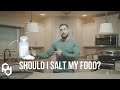 Should I salt my food? | PhysiqueDevelopment.com
