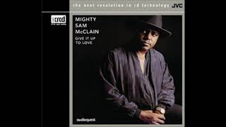 Mighty Sam McClain - Too Proud