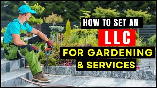 How to Create a Gardening Service Business | Set Up an LLC (Step-By-Step) for Gardener in USA 2026