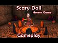 Scary Doll Horror Game Full Gameplay Android Horror Game