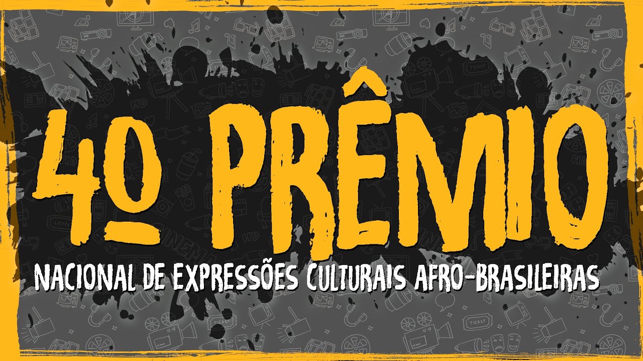 4° Prêmio Nacional de Expressões Culturais Afro brasileiras