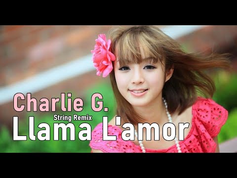 Charlie G. - Llama L'amor (String Remix) 2022