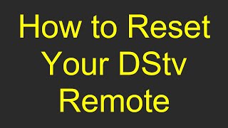 How to Reset Your DStv Remote