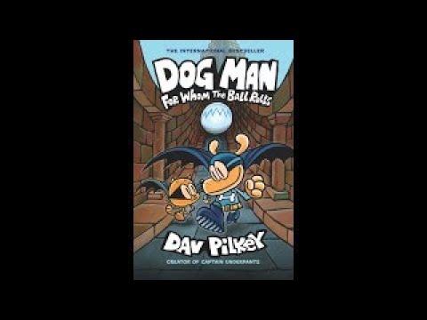 DOG MAN: Book 7 FOR WHOM THE BALL ROLLS HD by Dav Pilkey ( COMIC-DUB ) READ ALOUD