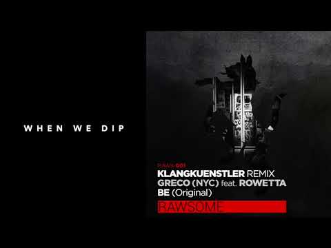 Greco NYC - Be Feat  Rowetta (Klangkuenstler Remix)