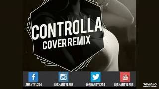 ShantyL254 - Controlla Cover Remix