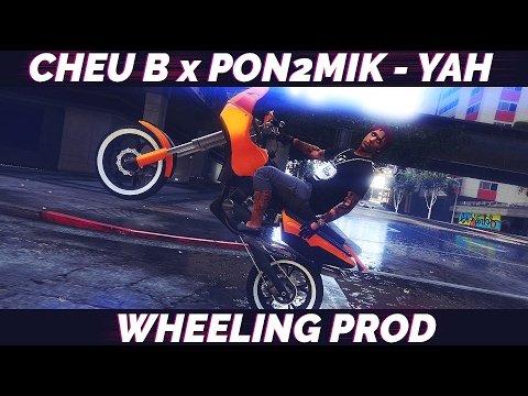 CHEU B x PON2MIK - YAH [Wheeling Prod] (gtav)