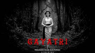 Download lagu GAYATRI // THE GUARDIAN SPIRIT OF ALAS PURWO FOREST mp3