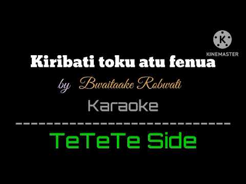 Kiribati toku atu fenua by Bwaitaake Robwati - Karaoke