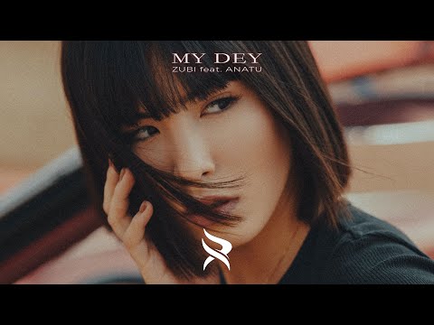 Zubi - My Dey (feat. Anatu)