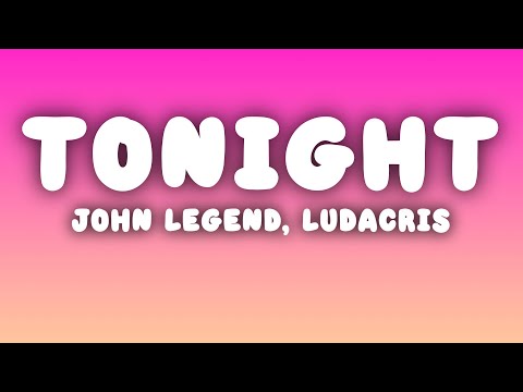 John Legend - Tonight (Lyrics) ft. Ludacris