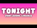 John Legend Tonight Lyrics Ft Ludacris