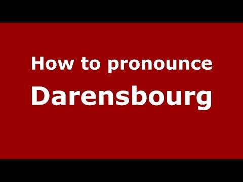 How to pronounce Darensbourg (French/France) - PronounceNames.com