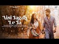 Aisi Jagah Le Ja Official Video Suyyash Rai Akshara Singh Mandeep P Novice Records