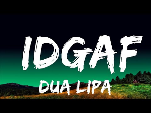 1 Hour |  Dua Lipa - IDGAF (Lyrics)  | Lyrical Harmony