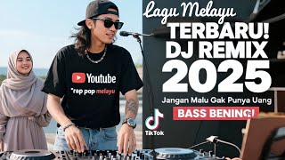 Download lagu Jangan Malu Gak Punya Uang ' DJ Remix Melayu 2025' Lagu Terbaru Remix TIKTOK 2025 ! mp3