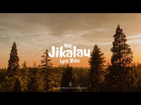 Naif - Jikalau (Lyric Video)