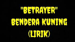 Download lagu BETRAYER Bendera Kuning Lirik... mp3
