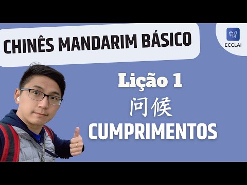 Lição 1 - Aprender Chinês Mandarim Fácil e Grátis - Cumprimentos 问候 - Curso de Chinês