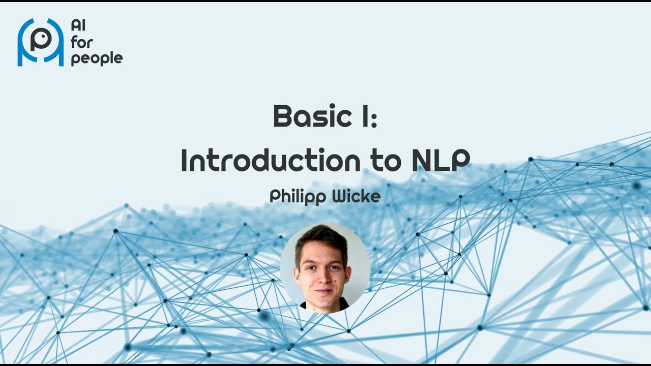AI for People Workshop - Basic I: An Introduction to NLP (Part I), Philipp Wicke
