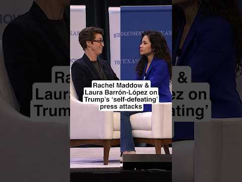 Trump’s 'SELF-DEFEATING' press attacks: Rachel Maddow & Laura Barrón-López