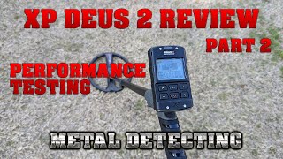 Metal Detecting: XP Deus 2 Review - Part 2 - Performance Testing