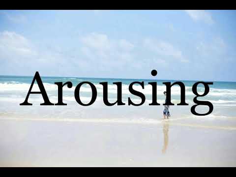 How To Pronounce Arousing🌈🌈🌈🌈🌈🌈Pronunciation Of Arousing