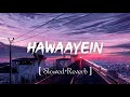 Hawayein - Arjit Singh Song | [ Slowed+Reverb ] lofi Mix | Anushka Sharma, Shahrukh Khan Raining Mix