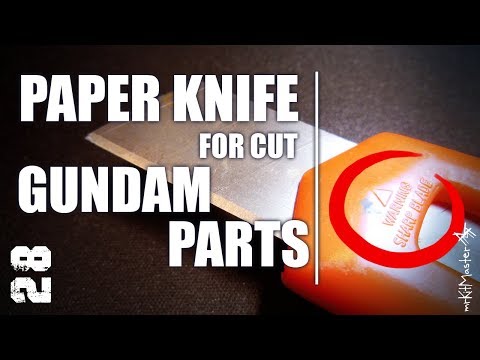 - 28 - How to cut gundam parts: Paper knife for cut off the plastic Gundam model kit