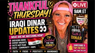🙏 THANKFUL THURSDAY! Iraqi Dinar Updates 👀 SO MUCH to Watch Right Now!