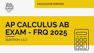 AP Calculus AB 2025 FRQ Exam - Calculator Section