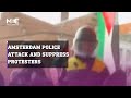 Dutch police assault and suppress pro-Palestine protest