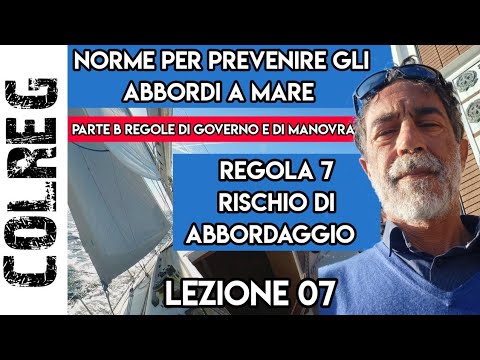 07 Conoscere il COLREG - Regola 7: RISCHIO DI ABBORDAGGIO