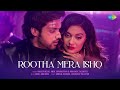 Rootha Mera Ishq Official Music Video Parth Samthaan Divya A Yasser D Kunaal V Amol Abhishek