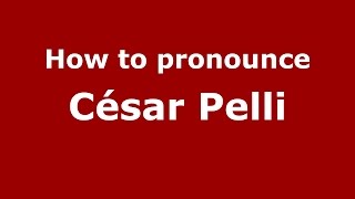 How to pronounce César Pelli