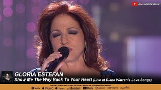 Gloria Estefan - Show Me The Way Back To Your Heart (Live at Diane Warren&#39;s Love Songs)