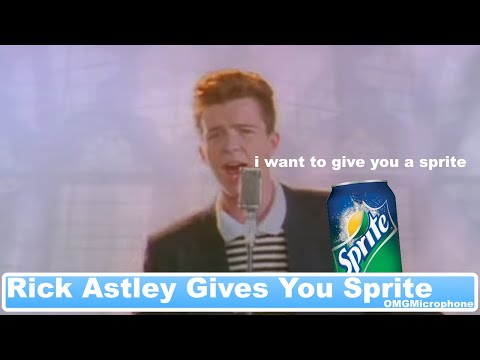 Rick Astley Gives You Sprite