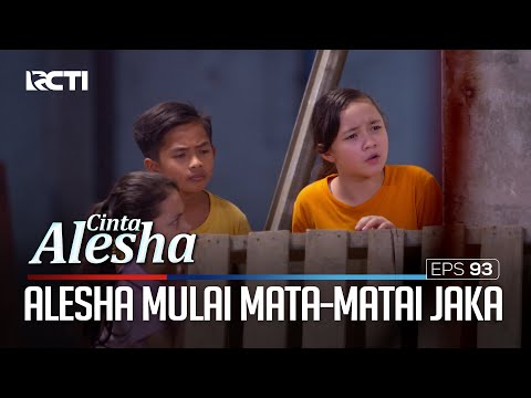 Penuh Keberanian! Alesha Mata-Matai Jaka – Cinta Alesha | Eps. 93 (2/5)