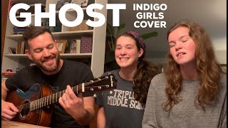Ghost (Indigo Girls Cover)