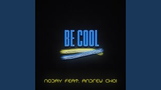 Be Cool (Feat. 앤드류 최) Be Cool (Feat. Andrew Choi)