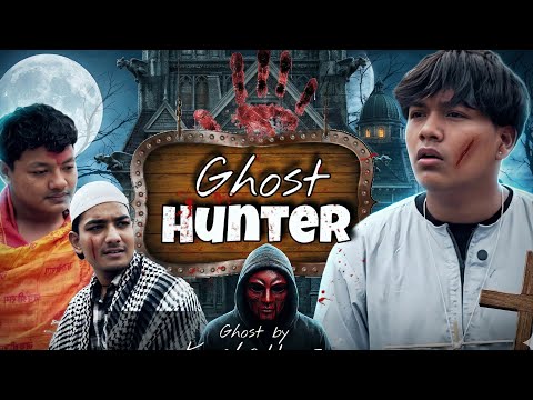 Ghost hunter “ Kushaltmz 