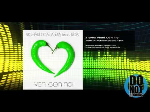 Richard Calabria ft Rck - Vieni Con Noi ( Official )