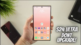 S24 Ultra in 2025 - No Reason to UpGrade!