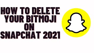 how to remove bitmoji in snapchat,how to delete your bitmoji on snapchat 2024
