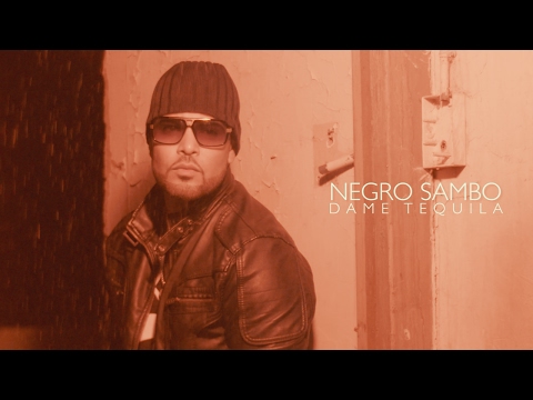 Negro Sambo - Dame Tequila