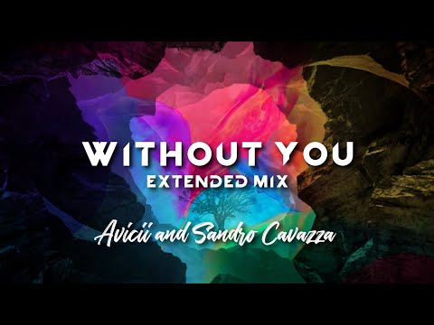 Avicii - Without You (Extended Mix) ft. Sandro Cavazza (Lyric Video)