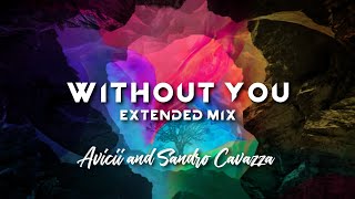 Avicii - Without You (Extended Mix) ft. Sandro Cavazza (Lyric Video)