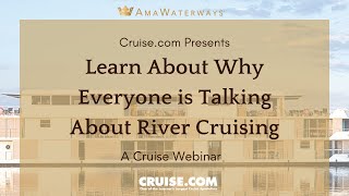 Learn About Why Everyone is Talking About River Cruising with AmaWaterways